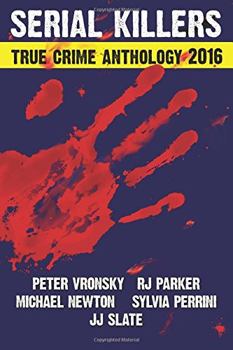 Serial Killers True Crime Anthology 2016