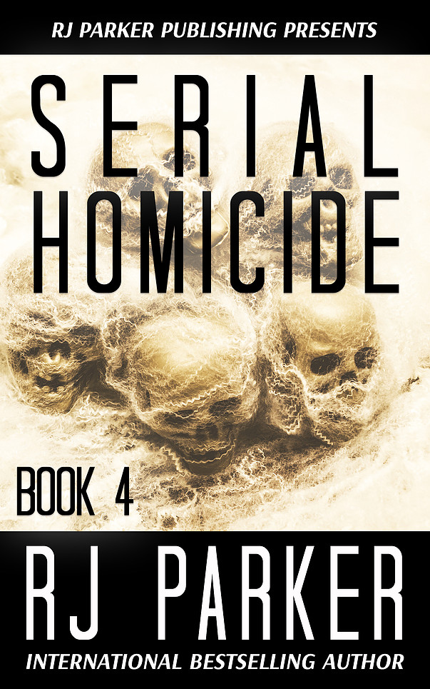 Serial Homicide Book 4 by RJ Parker