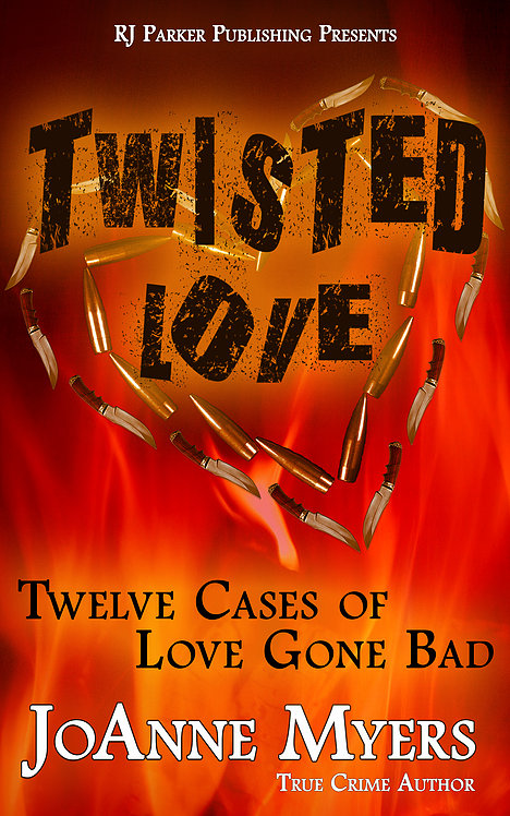 Twisted Love: Twelve True Stories of Love Gone Bad